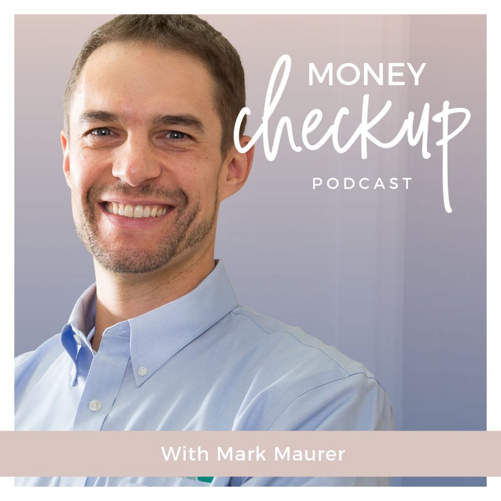 Money Checkup Podcast With Mark-Maurer