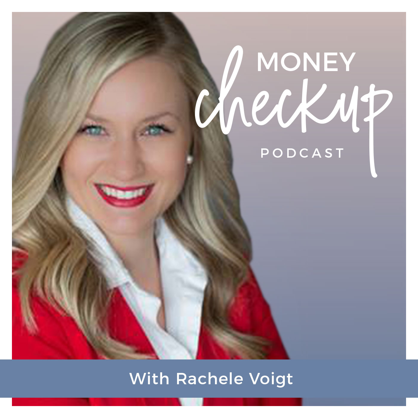 Money Checkup Podcast With Rachele Voigt