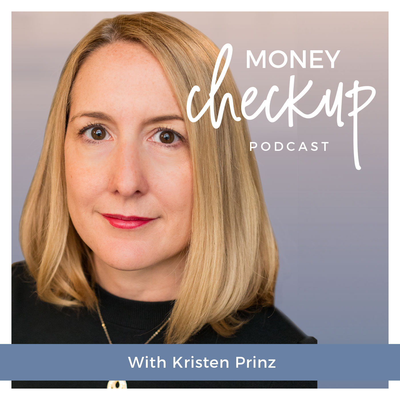 Money Checkup Podcast With Kristen Prinz