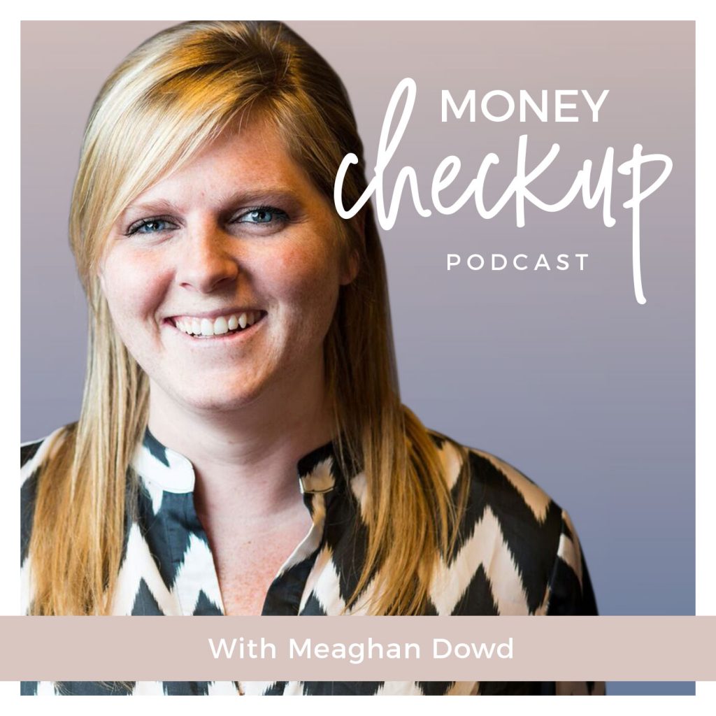 Money Checkup Podcast With Meaghan Dowd