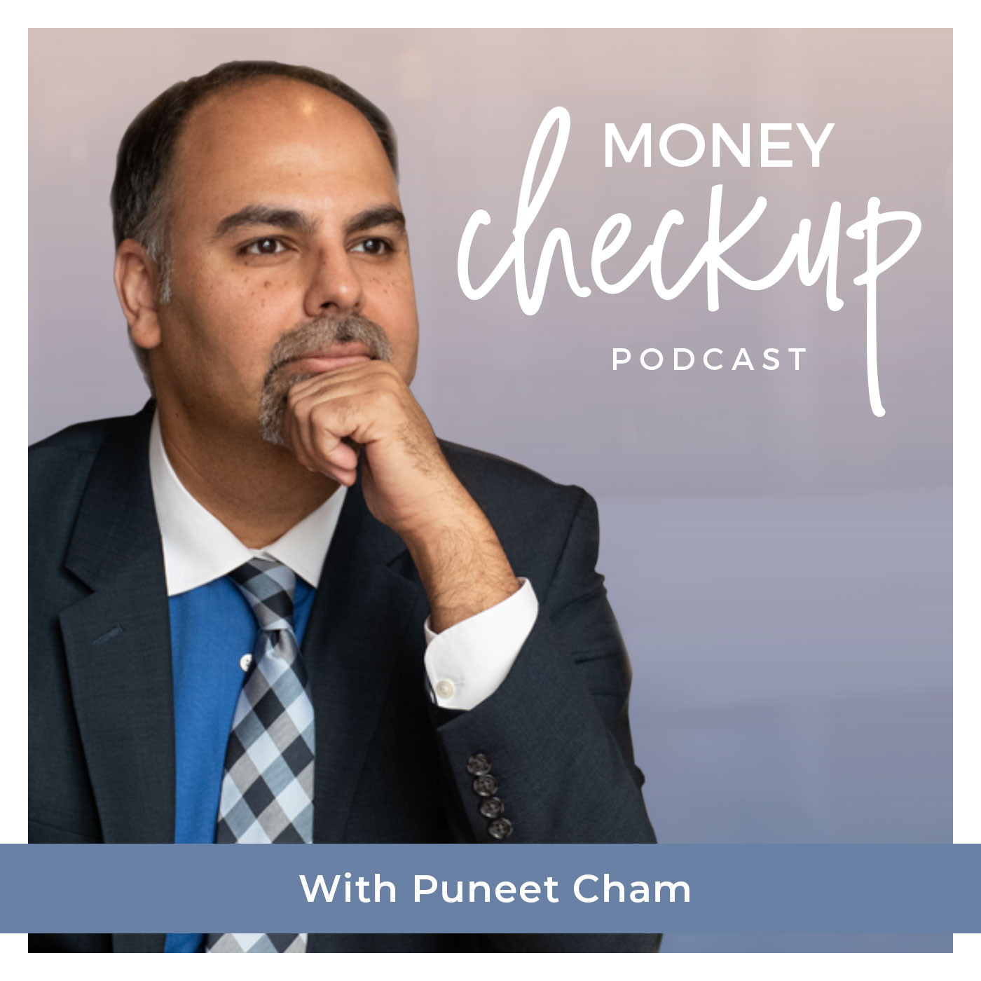 Money Checkup Podcast With Puneet Cham