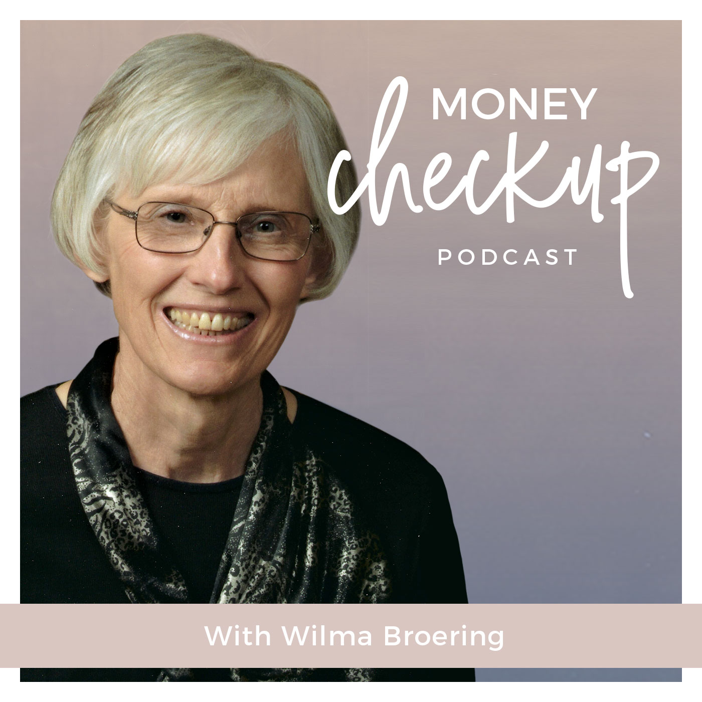 Money Checkup Podcast With Wilma Broering