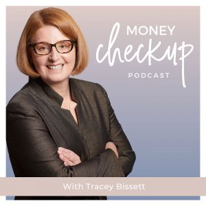 Money Checkup Podcast With Tracey Bissett